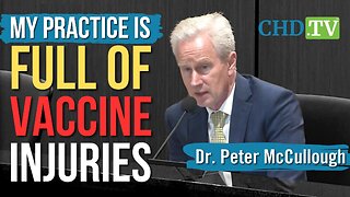 Dr. McCullough: “My Clinical Practice Is Completely Full of Patients Who Have Suffered Grave Vaccine Injuries”