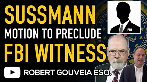 Sussmann tries to prevent Durham’s FBI Expert from Testifying
