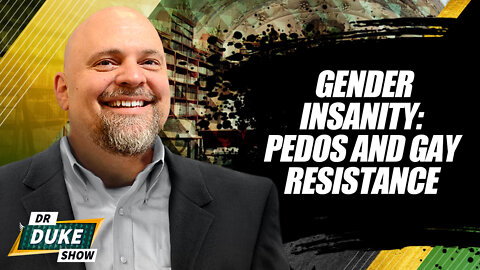 Gender Insanity - Pedos And Gay Resistance
