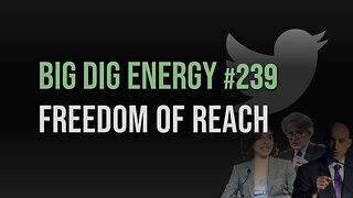Big Dig Energy 239: Freedom of Reach