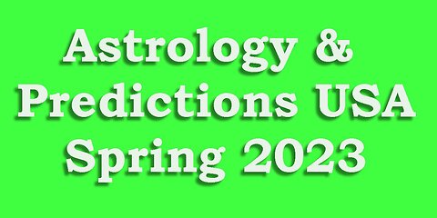 Astrology & Predictions USA - Spring 2023 - Aries Ingress