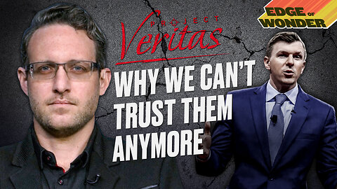 Why We Can’t Trust Project Veritas Anymore: Google Whistleblower Zach Vorhies [Edge of Wonder Live - 7:30 p.m. ET]