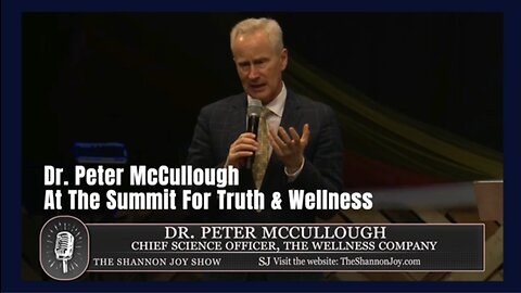 Dr. Peter McCullough's presentation at the 2023 Summit For Truth & Wellness