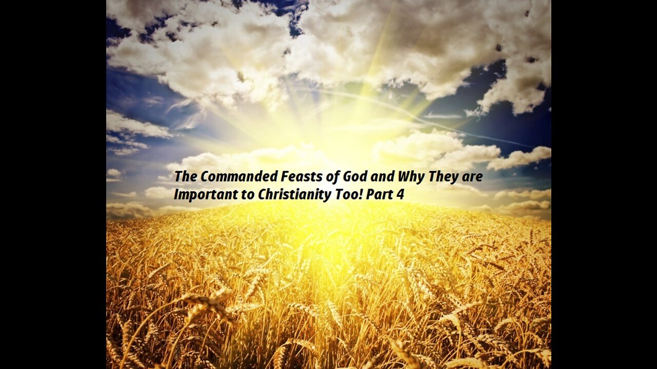 “the Commanded Feasts Of God And Why They Are Important To Christianity