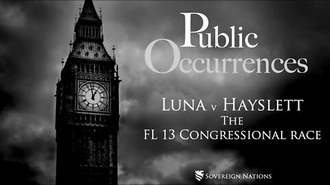 Luna v Hayslett: Florida Congressional Race | Public Occurrences, Ep. 99