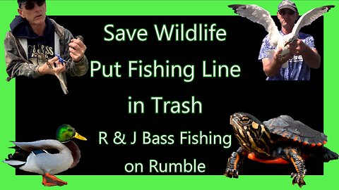 SAVE WILDLIFE AND PUT FISHING LINE IN THE TRASH