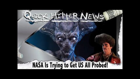 Sleazy's QH News - NASA is trying to get us all Probed!