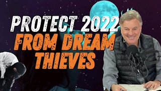 Protect 2022 from Dream Thieves | Lance Wallnau