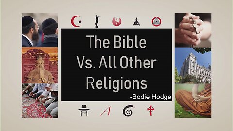 The Bible vs. All Other Religions - Part A