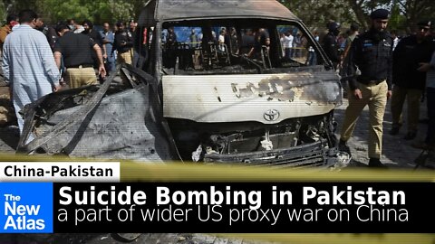 Suicide Bombing in Pakistan: Part of US Proxy War on China