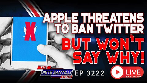 Apple Threatens To Ban Twitter From App Store, Won’t Say Why | EP 3222-8AM