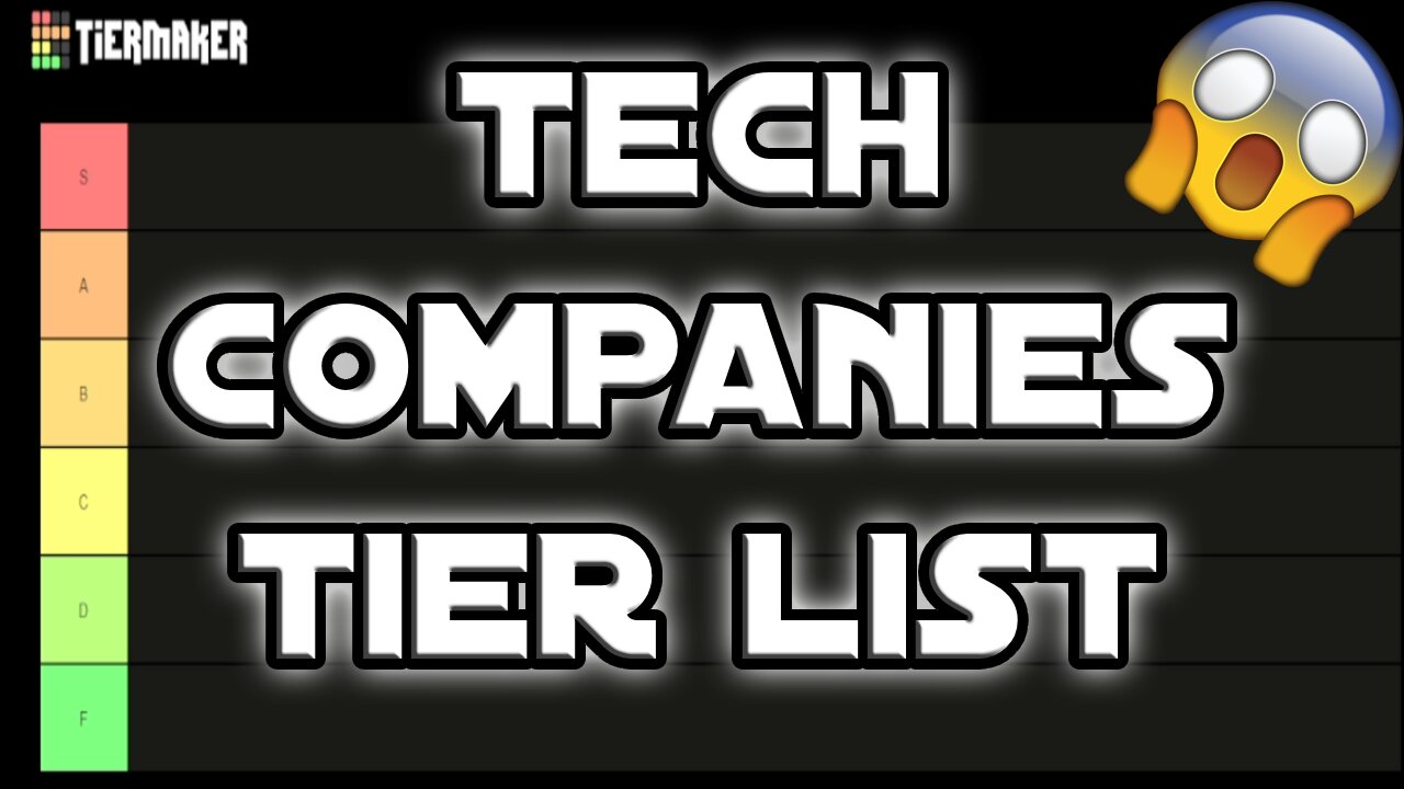 Technology Companies Tier List OUR THOUGHTS