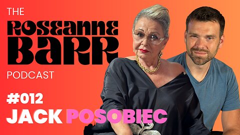 #012 Jack Posobiec | The Roseanne Barr Podcast