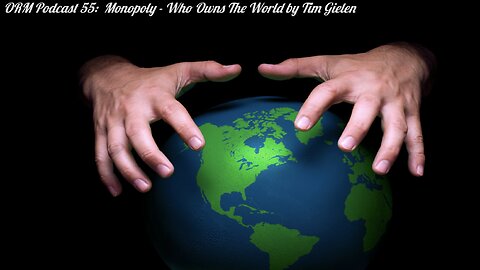 EP 55 | Monopoly Who Owns The World by Tim Gielen