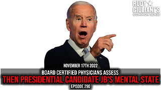 Board Certified Physicians assess then Presidential Candidate JB's Mental State | 11/17/22 | Ep 290