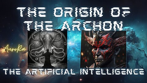 The Origin of the Archon | The Artificial Intelligence
