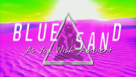 "BLUE SAND (EXTENDED)" by AS YOU WISH AMBIENT | PSYCHILL