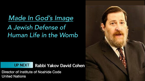 Rabbi Yakov David Cohen Speaks in Made In God's Image - A Jewish Defense of Human Life in the Womb.