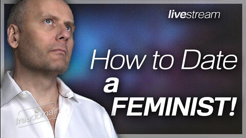HOW TO DATE A FEMINIST!