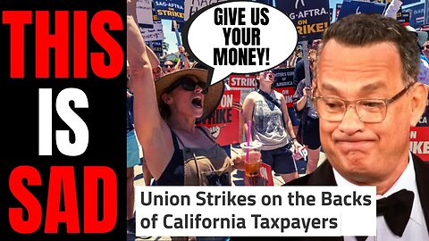Woke Hollywood Wants You To PAY THEM To Not Work | California To Pay STRIKING Workers With Tax Money