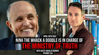 Nina the Whack a Doodle is in Charge of the Ministry of Truth, with Guest Douglas Murray | Ep 234