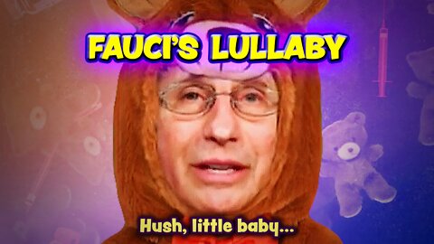 Fauci’s Lullaby 🚼💉 (Deepfake Satire)