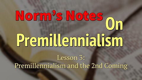 Premillennialism and the 2nd Coming