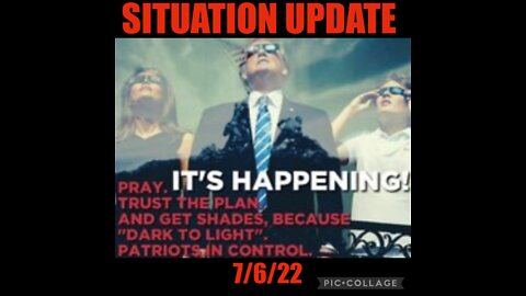SITUATION UPDATE 7/6/22