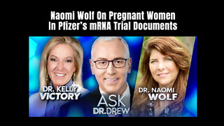 Naomi Wolf On Pregnant Women In Pfizer’s mRNA Trial Documents