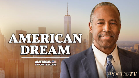 Dr. Ben Carson: 'The American Dream is Alive and Well' | CLIP