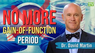 Dr. David Martin Puts Biopharmaceutical Complex on Notice: “No More Gain-of-Function Research — Period”