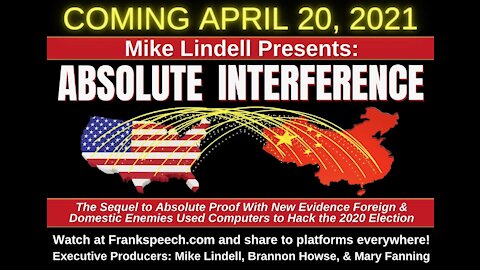 Absolute Interference Documentary - The Sequel To Absolute Proof 2020 Election Fraud by Mike Lindell