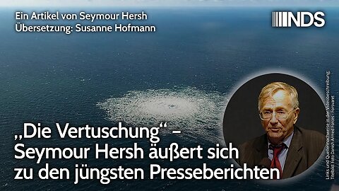 „Die Vertuschung“ – Seymour Hersh äußert sich zu den jüngsten Presseberichten | Übersetzung | NDS