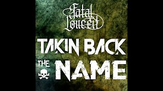 FATAL CONCEIT - TAKIN BACK THE NAME