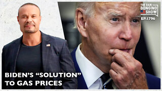 Biden’s Laughable “Solution” To High Gas Prices (Ep. 1796) - The Dan Bongino Show