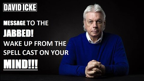 David Icke - Message To The Jabbed - Dot-Connector Videocast (Dec 2021)
