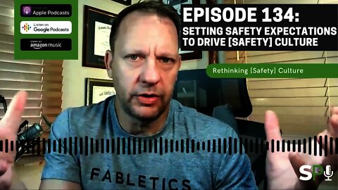 Episode 134: Setting Safety Expectations to Drive Safety Culture