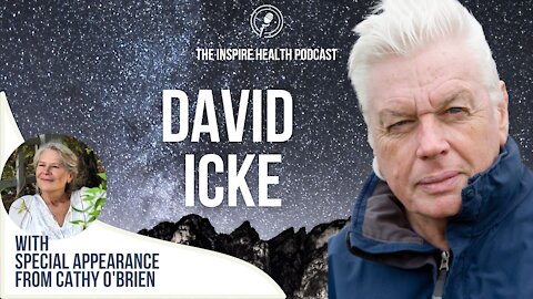 David Icke on the Inspire Health Podcast (with special appearance with Cathy O'Brien!)