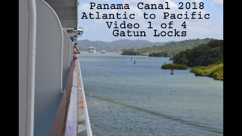 Panama Canal 2018 Video 1 of 4 Gatun Locks