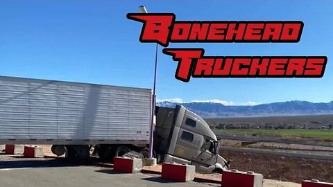 Truckstop Fails and Folies | Bonehead Truckers of the Week