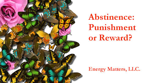 Is Abstinence A Punishment Or A Reward?