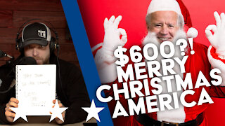Merry Christmas America YOU ARE WORTH $600?!?! | UNCENSORED