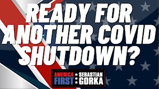 Ready for another COVID Shutdown? Trish Regan with Sebastian Gorka on AMERICA First