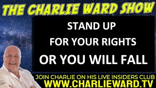 STAND UP FOR YOUR RIGHTS, OR YOU WILL FALL WITH CHARLIE WARD