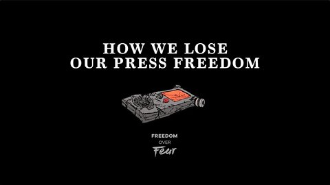 How We Lose Our Press Freedom