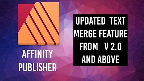 Changes with Text Merge in Affinity Publisher 2.0.3 and Above