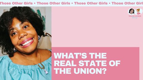 What's the Real State of the Union? | Those Other Girls Episode 146
