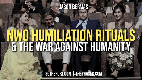 NWO HUMILIATION RITUALS & THE WAR AGAINST HUMANITY - Jason Bermas
