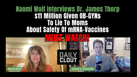 MUST WATCH: $11 Million Given OB-GYNs To Lie To Moms About Safety Of mRNA-Vaccines