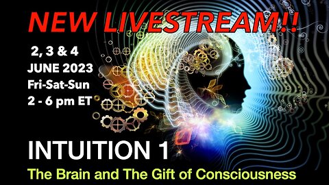 LIVESTREAM with Penny 🔥 2, 3 & 4 JUNE 2023 🔥 Intuition 1 - The Brain and The Gift of Consciousness